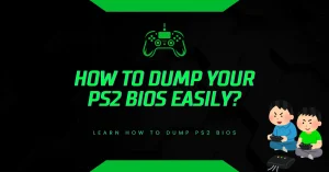 How to Dump Your PS2 BIOS Easily? Step-by-Step Guide How to Dump Your PS2 BIOS Easily?