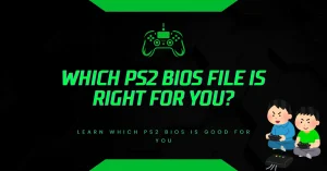 Which PS2 BIOS File Is Right for You? Full List by Region & Model Which PS2 BIOS File Is Right for You