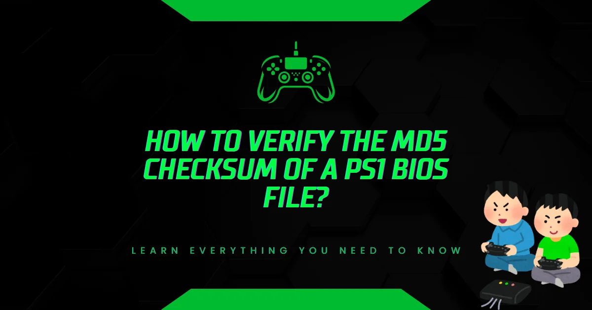 How to Verify the MD5 Checksum of a PS1 BIOS File?