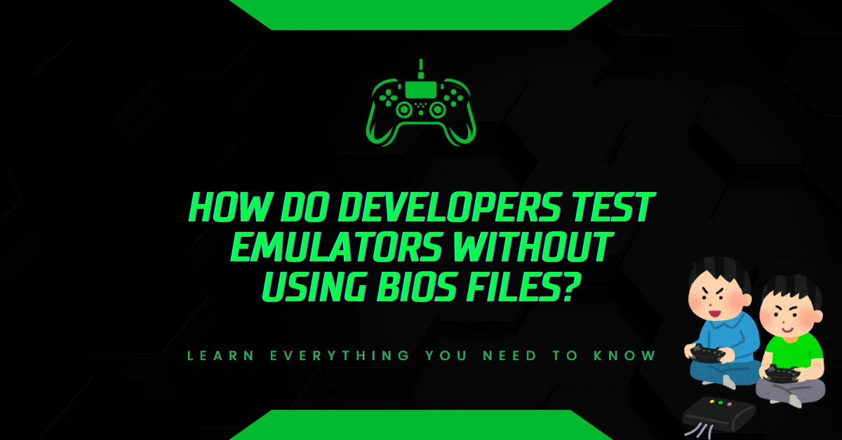 How Do Developers Test Emulators Without Using BIOS Files
